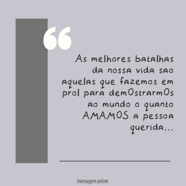 as melhores batalhas da nossa vida sao aquelas