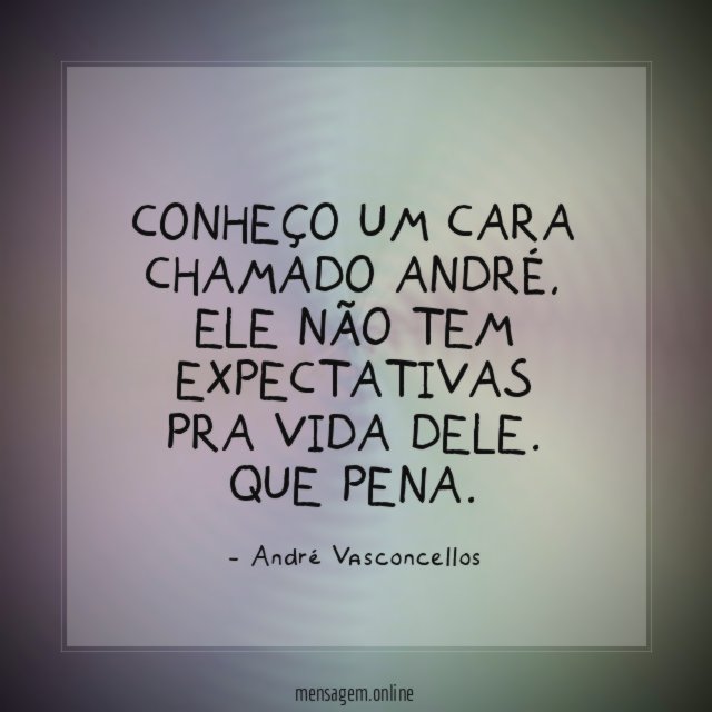 Conheço um cara chamado André
