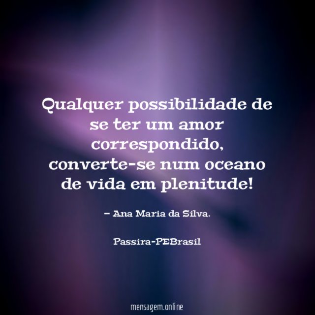 Qualquer possibilidade de se ter um amor correspondido
