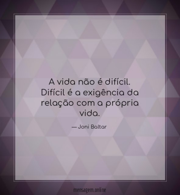 A vida não é difícil