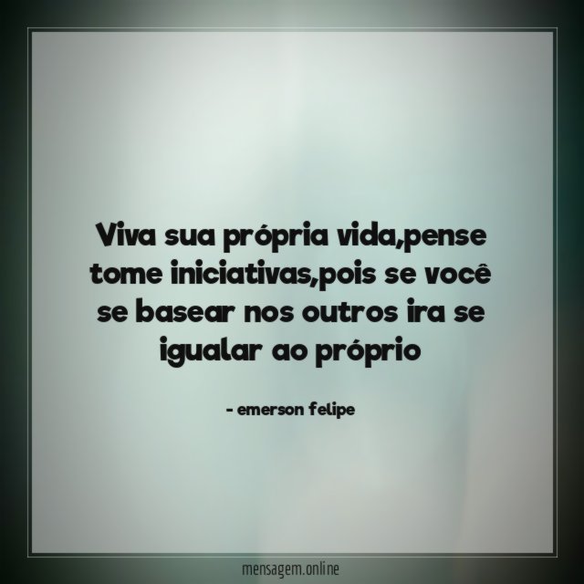 Viva sua própria vida