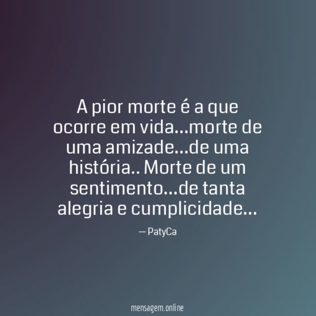 A pior morte é a que ocorre em vida