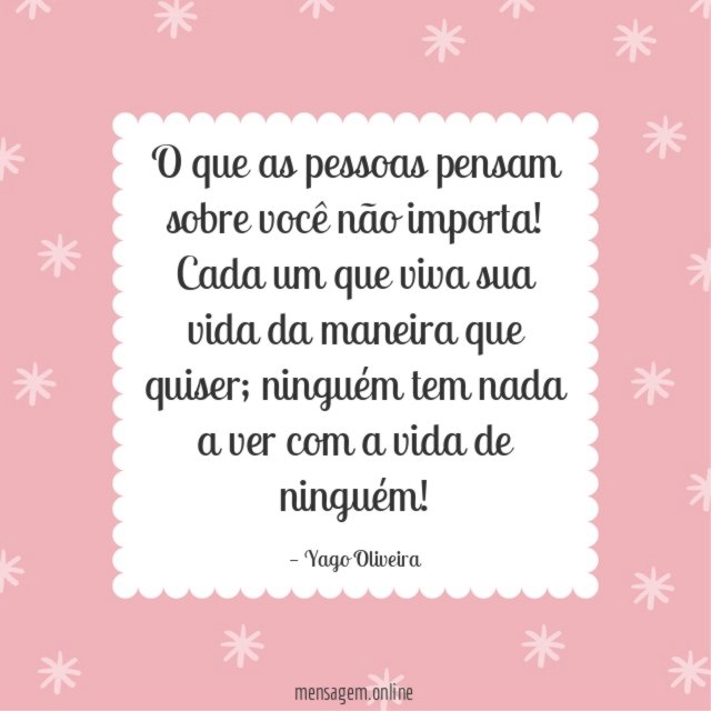 O que as pessoas pensam sobre você não importa
