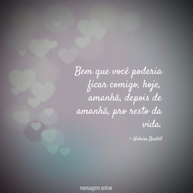 Bem que você poderia ficar comigo