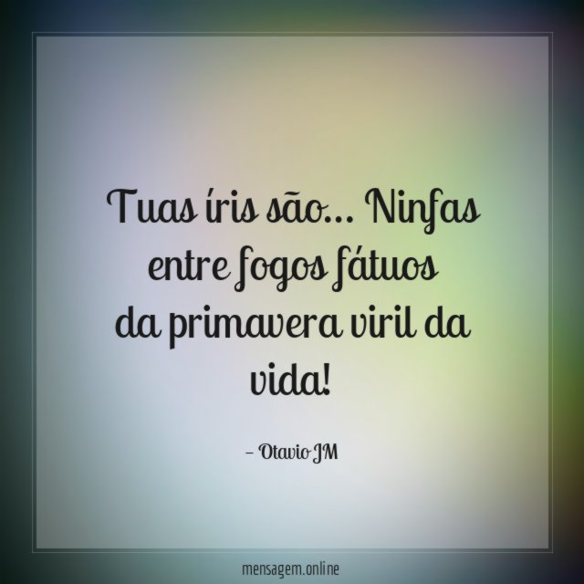 Tuas íris são