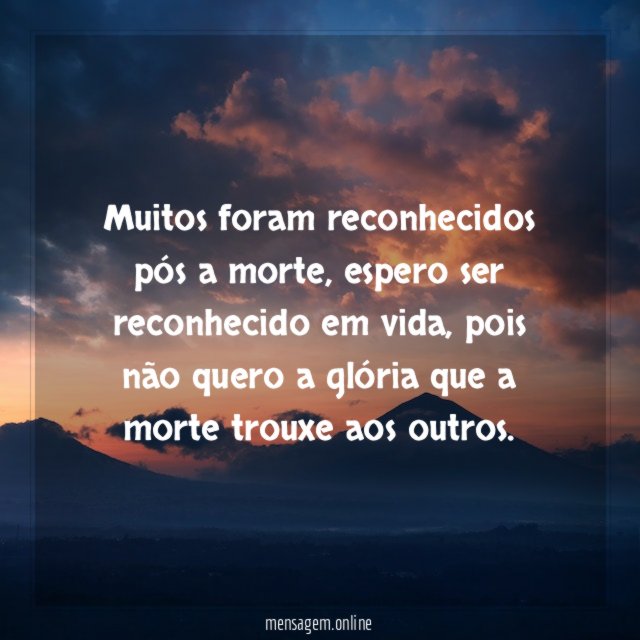 Muitos foram reconhecidos pós a morte