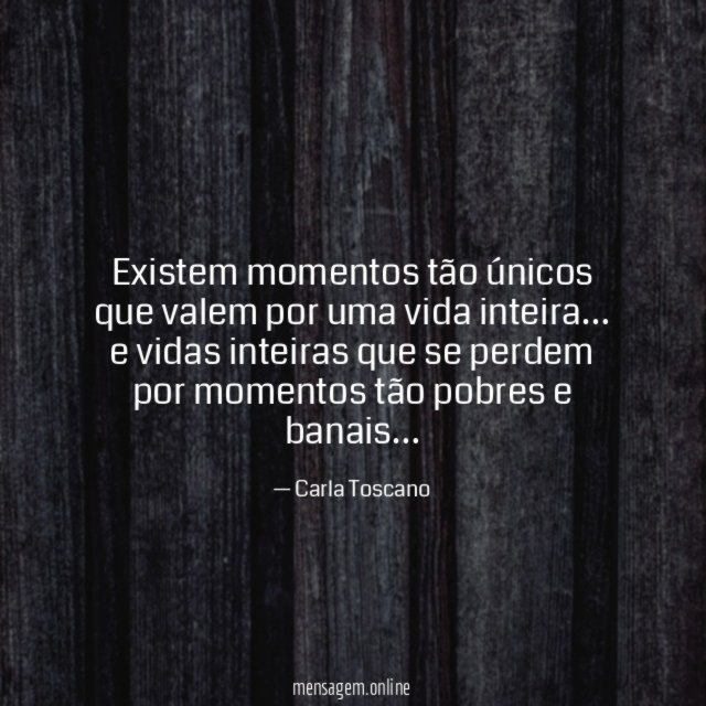 Existem momentos tão únicos que valem por uma vida inteira