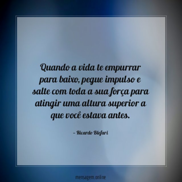 Quando a vida te empurrar para baixo