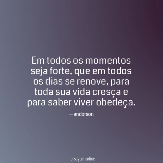Em todos os momentos seja forte