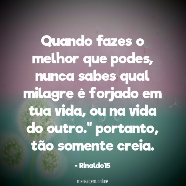 Quando fazes o melhor que podes
