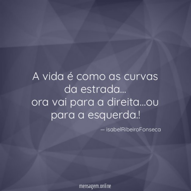A vida é como as curvas da estrada