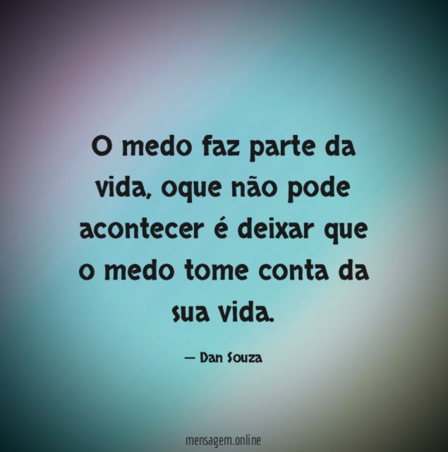 O medo faz parte da vida