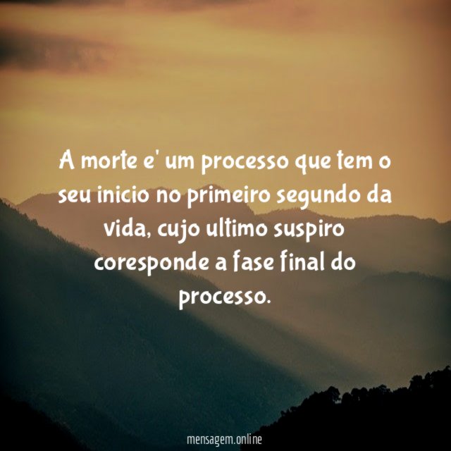 A morte e' um processo que tem
