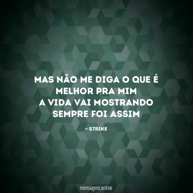 Mas não me diga o que é melhor