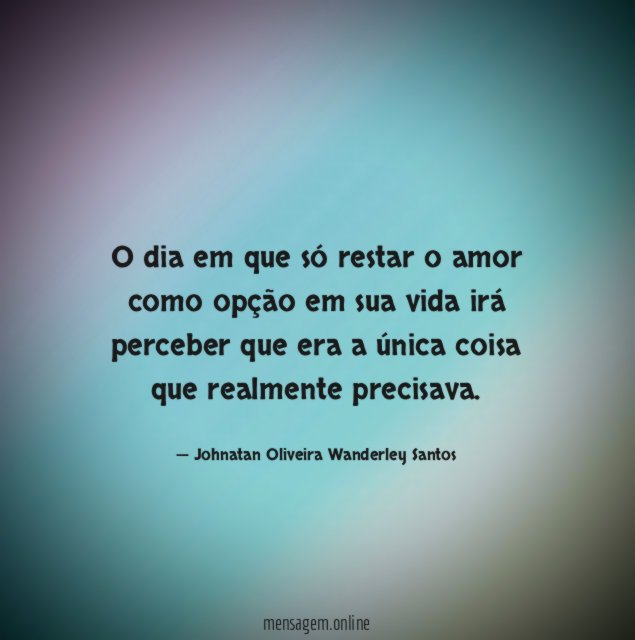 O dia em que só restar o amor