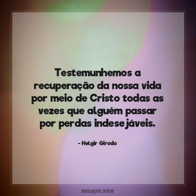 Testemunhemos a recuperação da nossa vida por meio