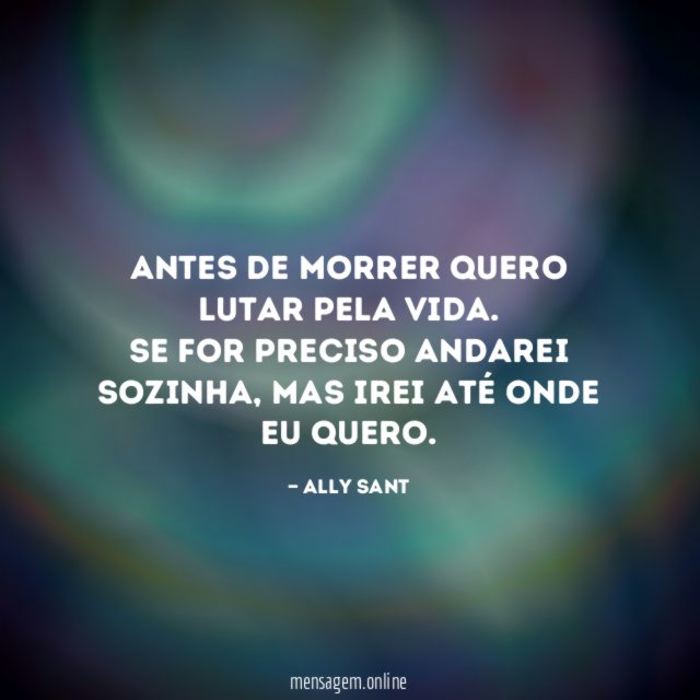 Antes de morrer quero lutar pela vida