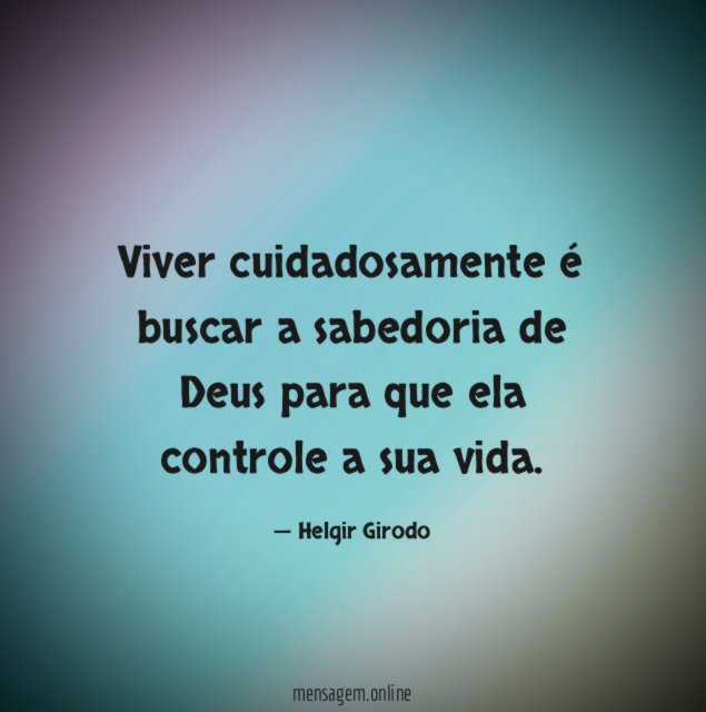 Viver cuidadosamente é buscar a sabedoria de Deus