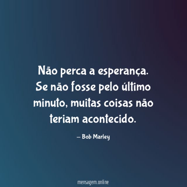 Não perca a esperança