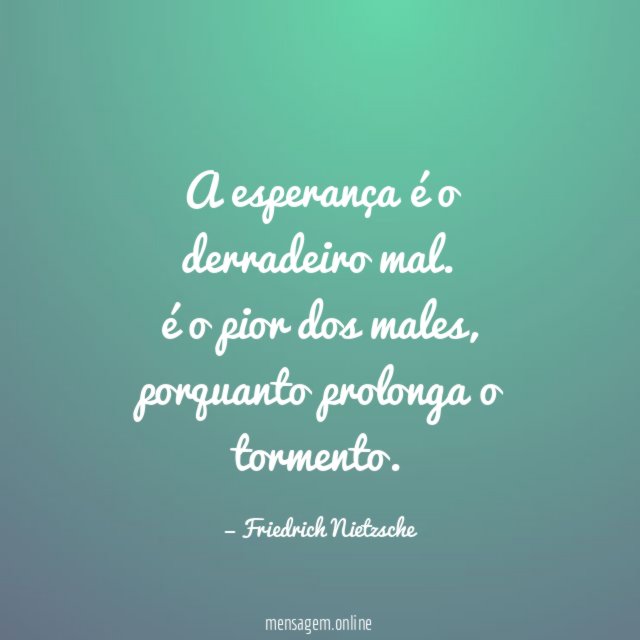 A esperança é o derradeiro mal