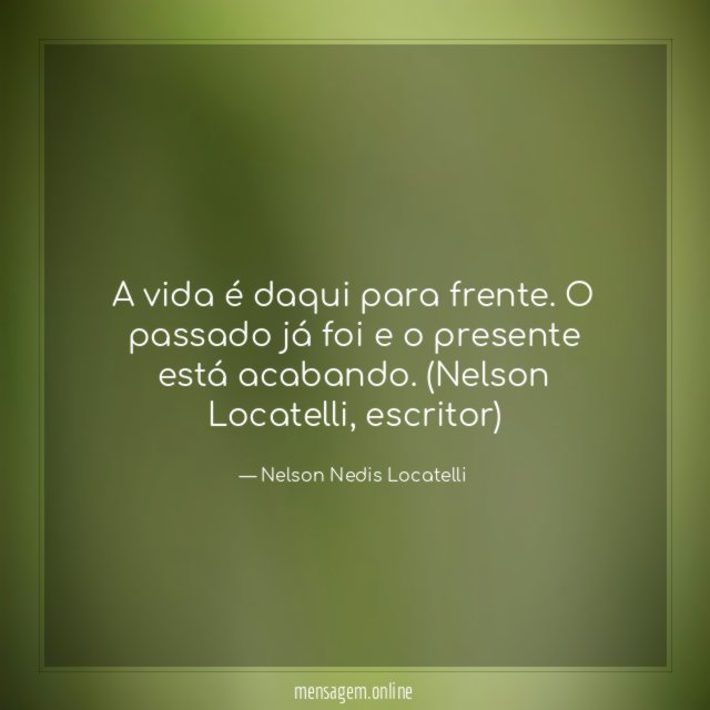 A vida é daqui para frente