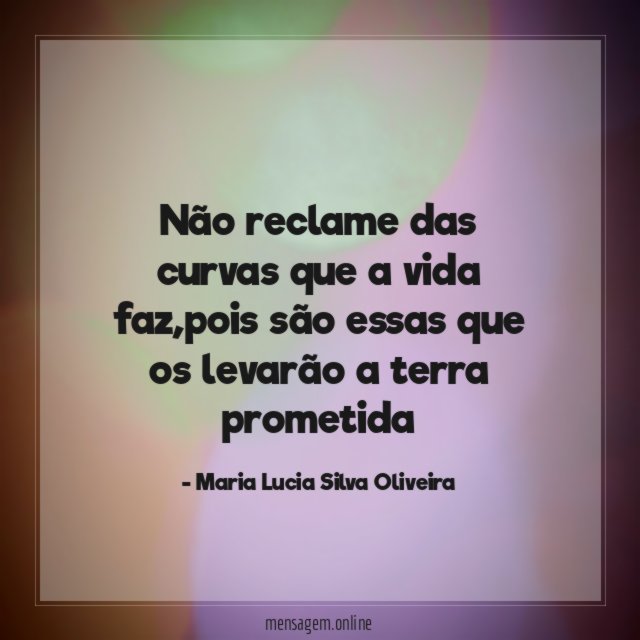 Não reclame das curvas que a vida faz