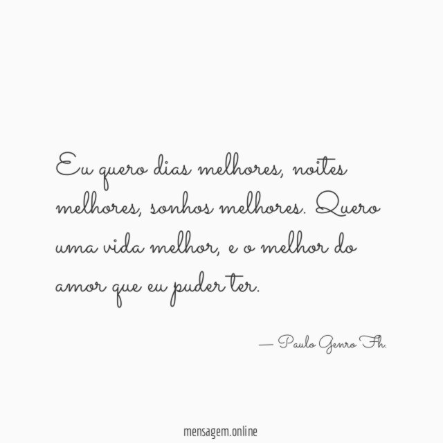 Eu quero dias melhores