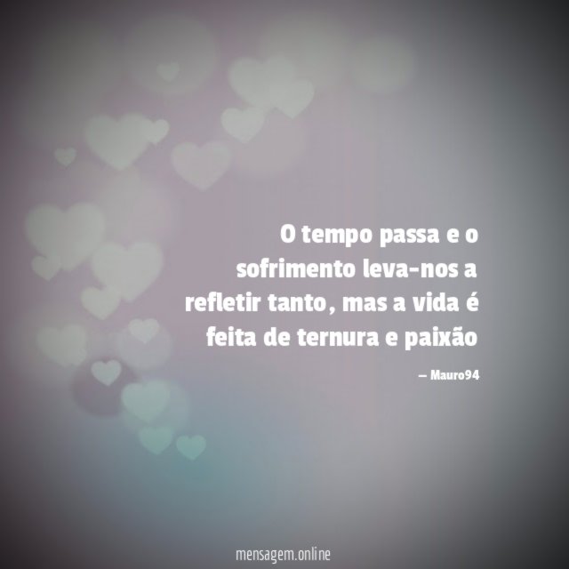 O tempo passa e o sofrimento leva-nos a refletir tanto