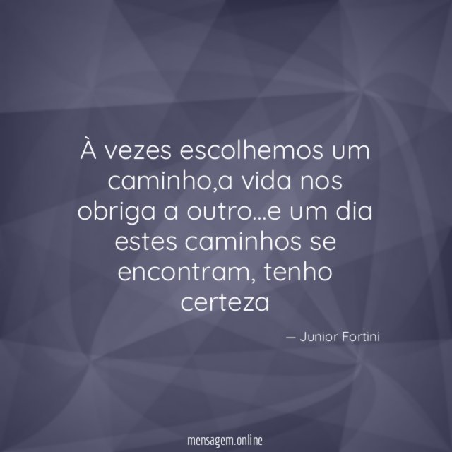 À vezes escolhemos um caminho