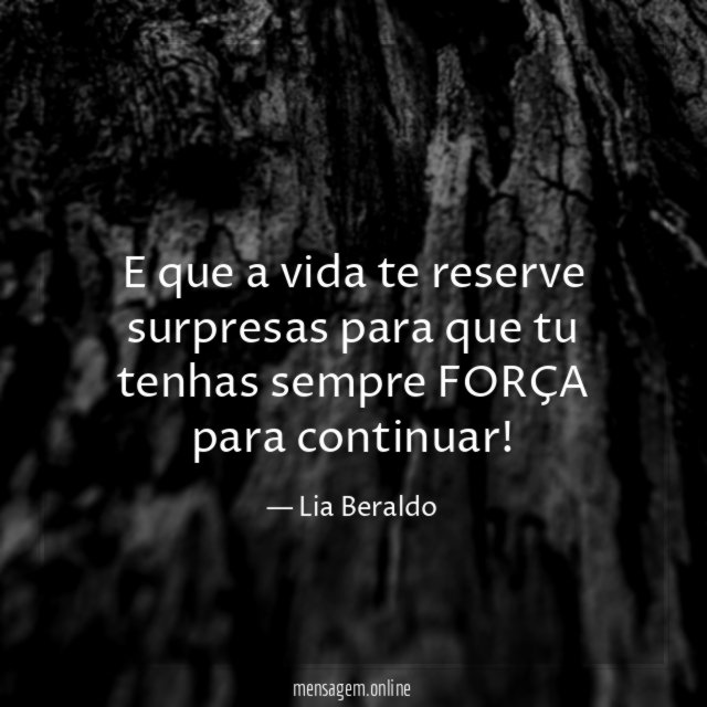 E que a vida te reserve surpresas para
