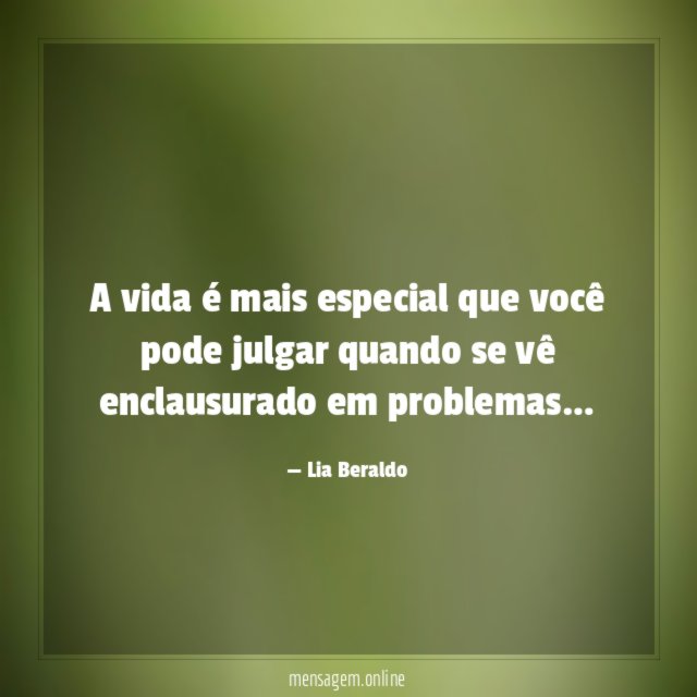 A vida é mais especial que você pode