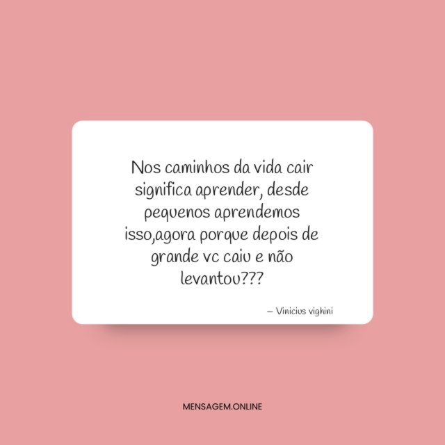 Nos caminhos da vida cair significa aprender