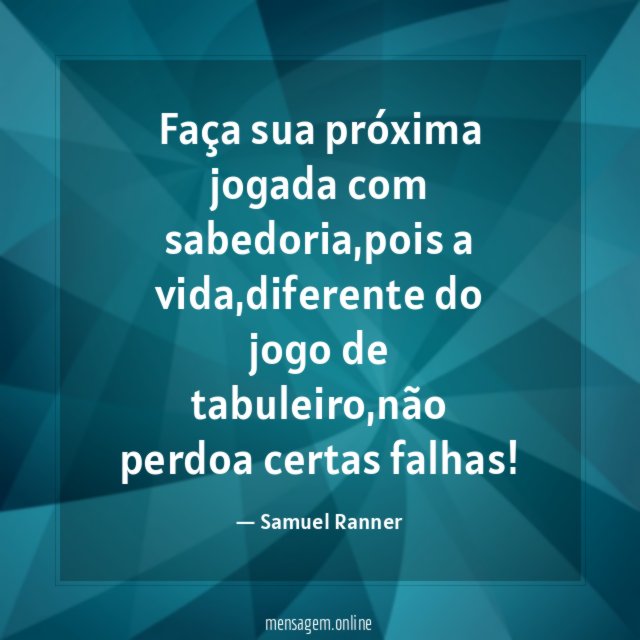 Faça sua próxima jogada com sabedoria