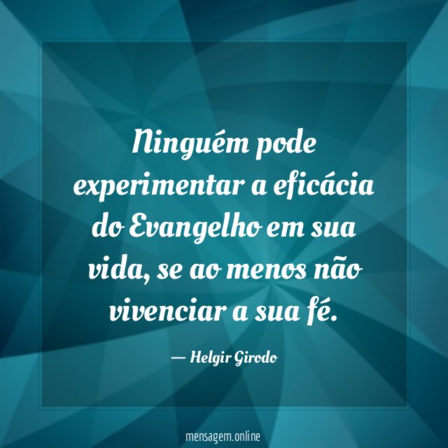 Ninguém pode experimentar a eficácia do Evangelho em sua vida