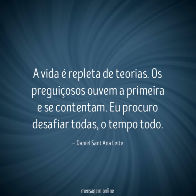A vida é repleta de teorias