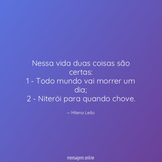 Nessa vida duas coisas são certas