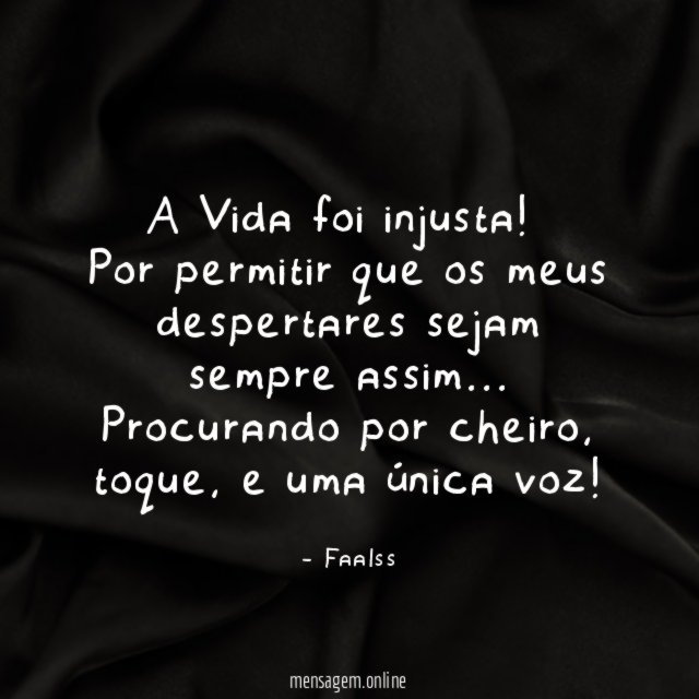 A Vida foi injusta