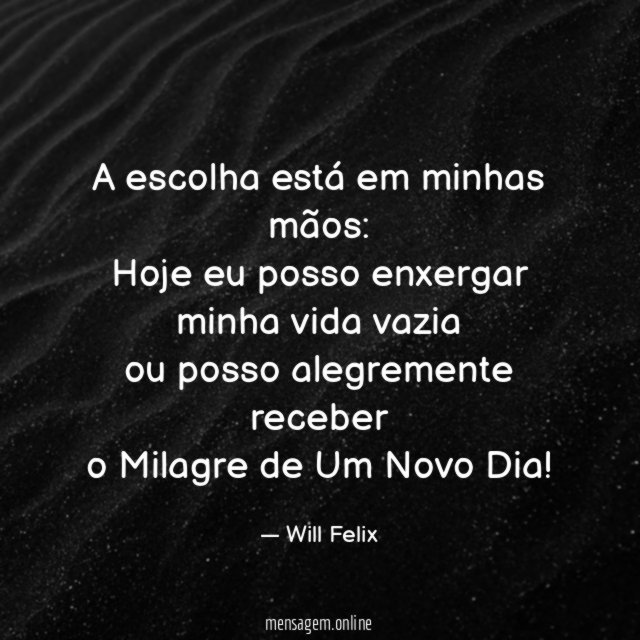 A escolha está em minhas mãos