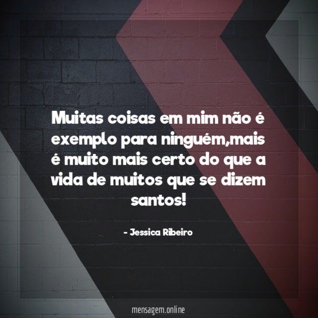 Muitas coisas em mim não é exemplo para ninguém