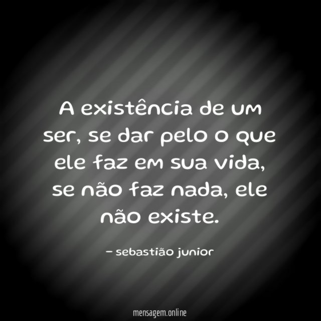 a existência de um ser