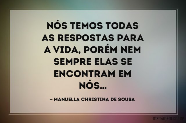 NÓS TEMOS TODAS AS RESPOSTAS PARA A VIDA