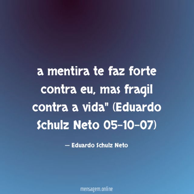 a mentira te faz forte contra eu