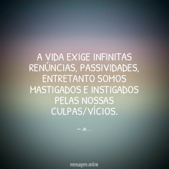 A vida exige infinitas renúncias