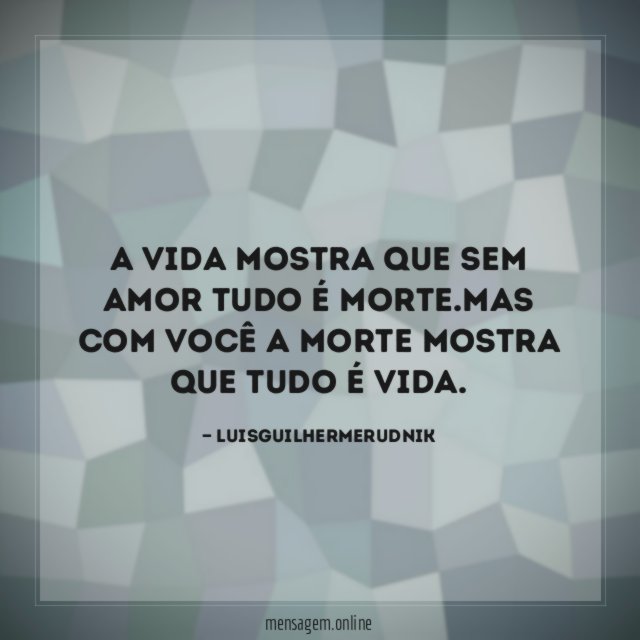 A VIDA mostra que sem amor tudo é morte