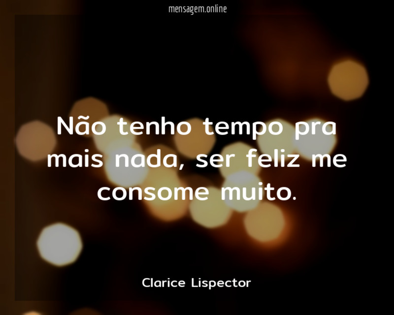 Não tenho tempo pra mais nada