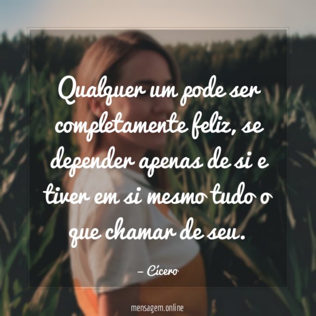 Qualquer um pode ser completamente feliz