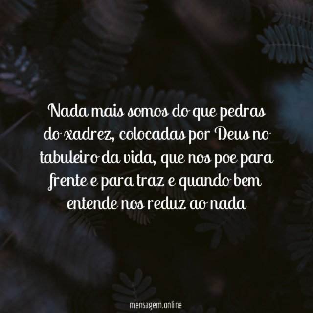 nada mais somos do que pedras do xadrez