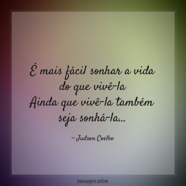 É mais fácil sonhar a vida do que