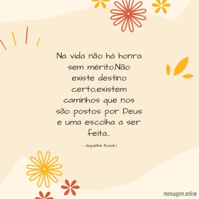 Na vida não há honra sem mérito