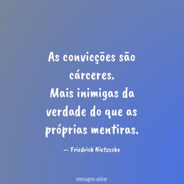 As convicções são cárceres